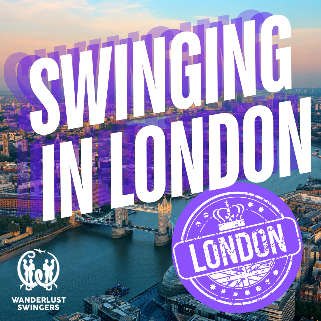 The Ultimate Guide to Swinging in London: Top Clubs and Events