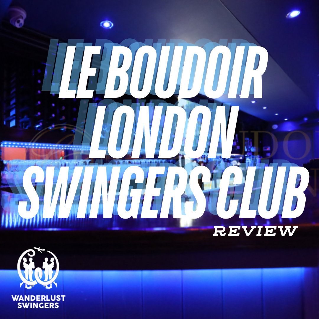 Le Boudoir Swingers Club Review: A Top Swingers Club London