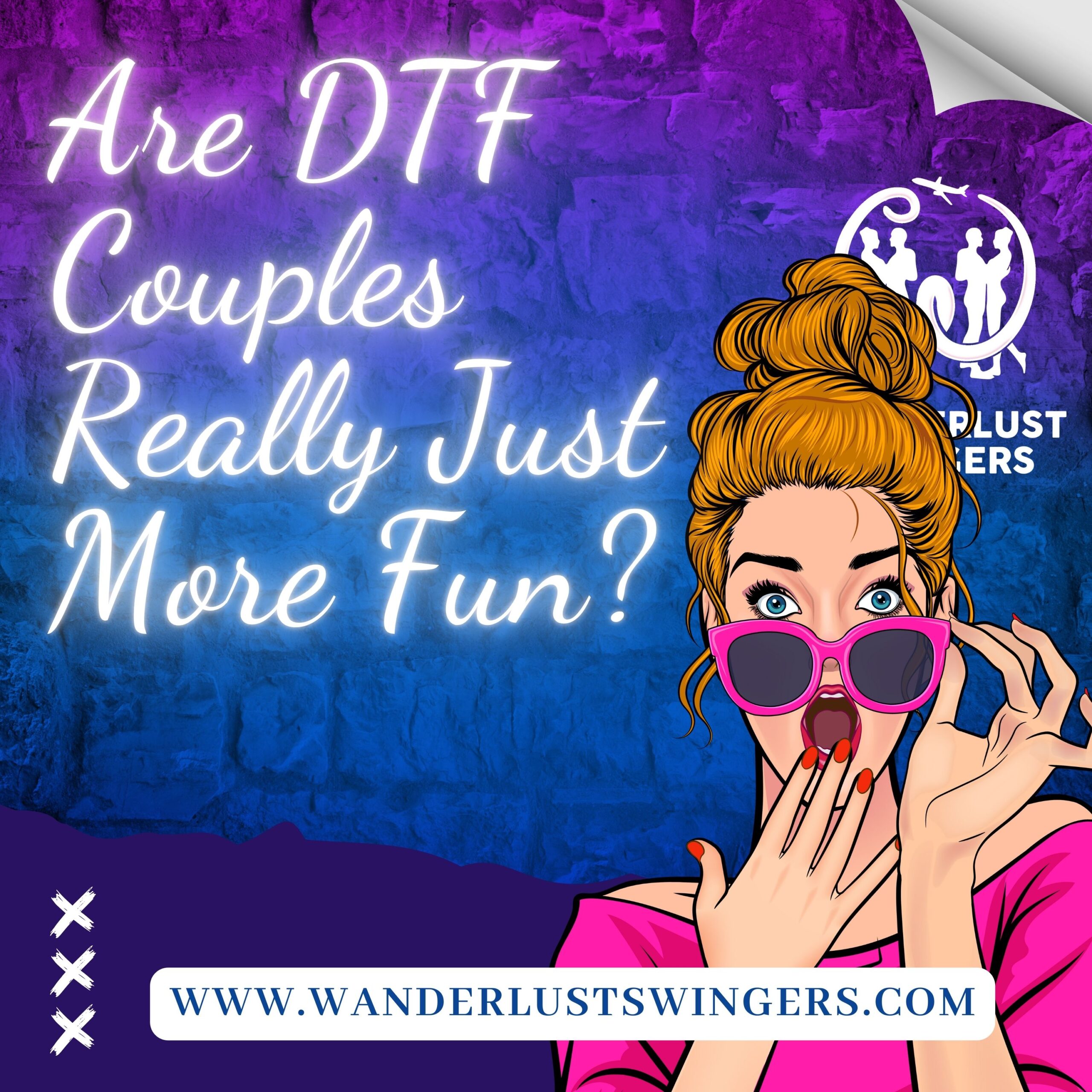 Are DTF Swingers Really Just More Fun? Exploring the “Down to Fuck” Approach in the Lifestyle